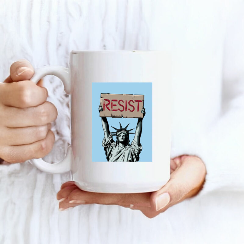 Fuck Trump, Statue of Liberty Holding Resist Mug