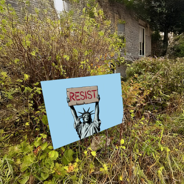 Fuck Trump, Statue of Liberty Holding Resist Yard Sign