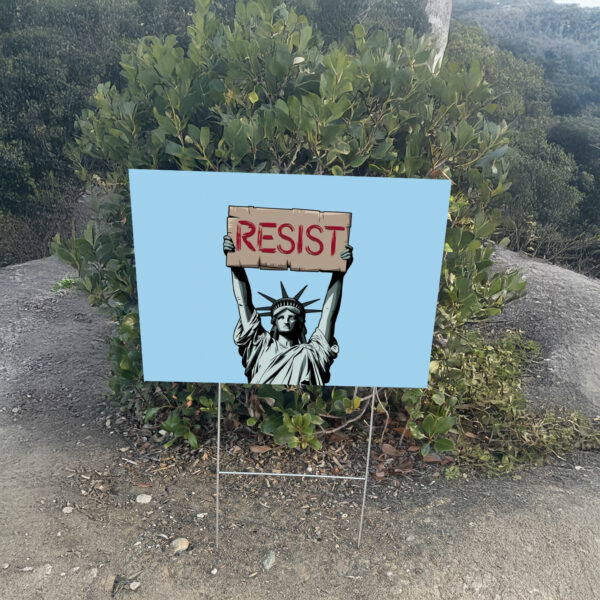 Fuck Trump, Statue of Liberty Holding Resist Yard Sign