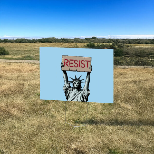 Fuck Trump, Statue of Liberty Holding Resist Yard Sign