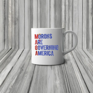 Funny Anti-MAGA, Morons Are Governing America Mug