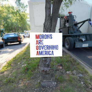 Funny Anti-MAGA, Morons Are Governing America Yard Sign