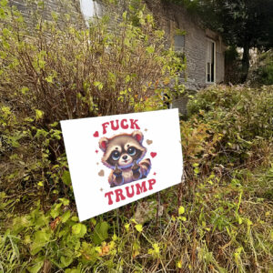 Girly Fuck Trump Yard Sign Anti Trump