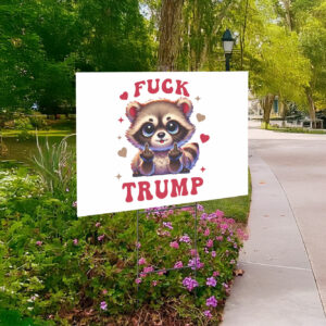 Girly Fuck Trump Yard Sign Anti Trump