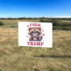 Girly Fuck Trump Yard Sign Anti Trump