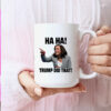 Haha Trump Did That Kamala Anti Trump Mug
