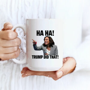 Haha Trump Did That Kamala Anti Trump Mug