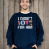 I Didn't Vote For Him T-Shirt Anti Trump MAGA