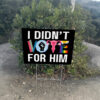 I Didn't Vote For Him Yard Sign Anti Trump MAGA