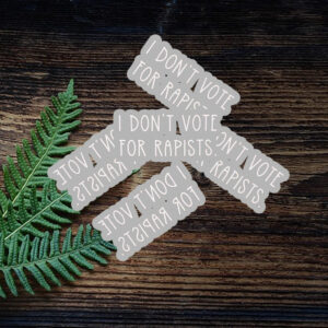 I Don't Vote For Rapists Fuck Trump Sticker ,Car Magnet