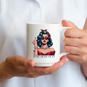Is He Dead Yet Anti-Trump Mug