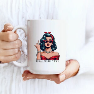 Is He Dead Yet Anti-Trump Mug