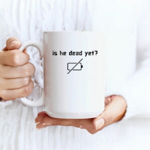 Is He Dead Yet? Fuck Trump Mug