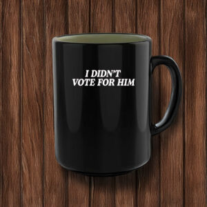 Kamala Harris Fuck Trump 2025, I Didn't Vote For Him Mug Anti-Trump