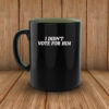 Kamala Harris Fuck Trump 2025, I Didn't Vote For Him Mug Anti-Trump
