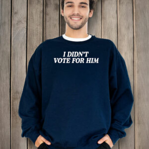 Kamala Harris Fuck Trump 2025, I Didn't Vote For Him T-Shirt Anti-Trump
