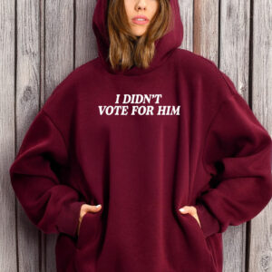 Kamala Harris Fuck Trump 2025, I Didn't Vote For Him T-Shirt Anti-Trump