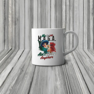 MAGA Mexicans Aint Going Anywhere Mug Anti Trump