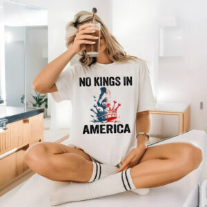No Kings In America T-Shirt Anti-MAGA Statement