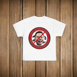 No One Voted For The Muskrat T-Shirt Anti Trump