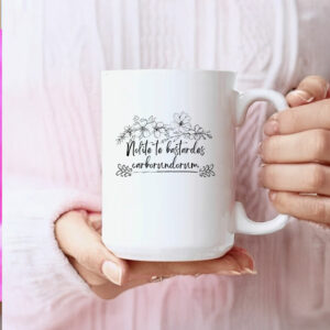 Nolite Te Bastardes Carborundorum Mug Anti Maga