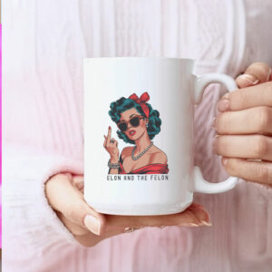 Offcial Anti Trump Elon And The Felon Mug