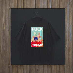 Offcial Funny Fuck Trump T-Shirts