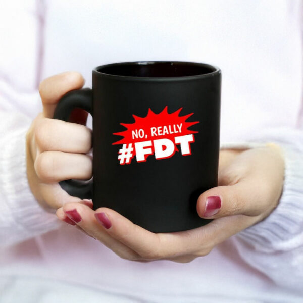 Official No Really Fdt Hashtag Mug