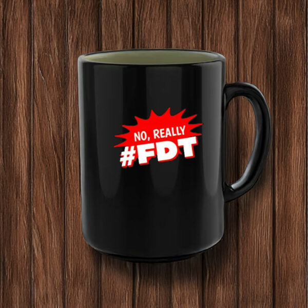 Official No Really Fdt Hashtag Mug