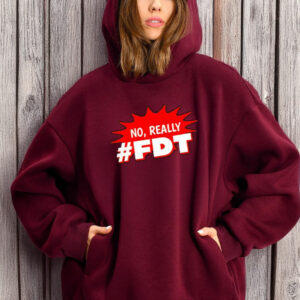 Official No Really Fdt Hashtag T-Shirt