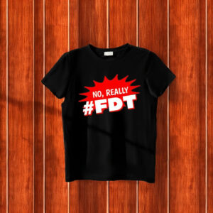Official No Really Fdt Hashtag T-Shirt