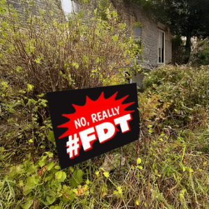 Official No Really Fdt Hashtag Yard Sign