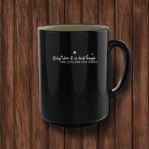 Only When It Is Dark Enough Can You See the Stars Mug Anti-Trump