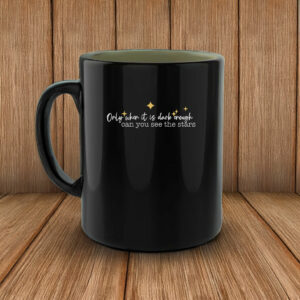 Only When It Is Dark Enough Can You See the Stars Mug Anti-Trump