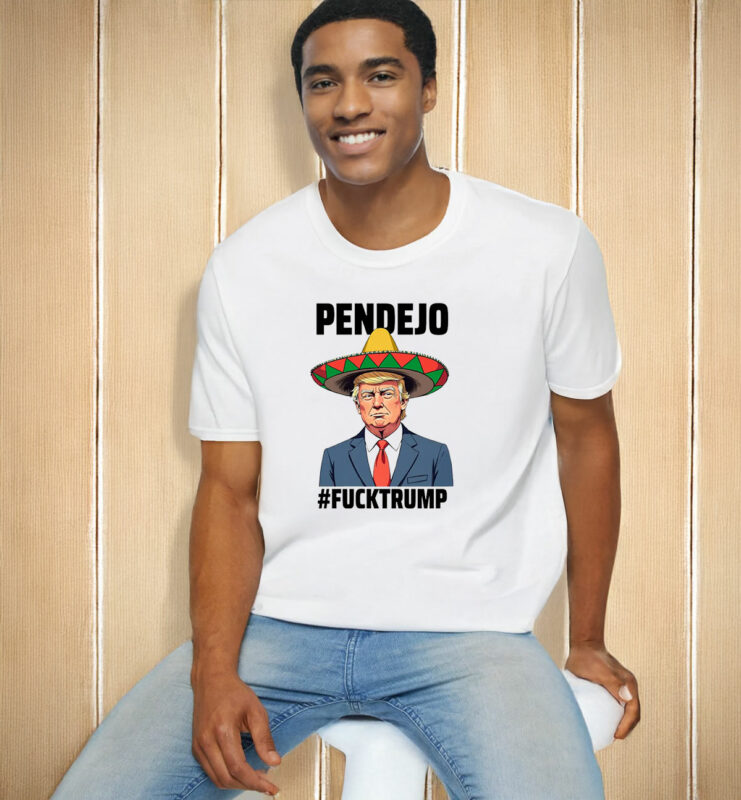 Pendejo Fuck Trump T-Shirt