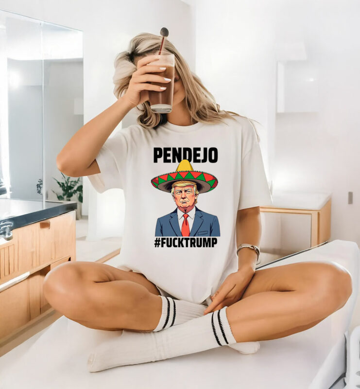 Pendejo Fuck Trump T-Shirt