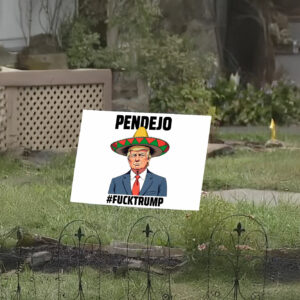 Pendejo Fuck Trump Yard Sign