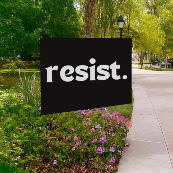 Resist Anti Trump Yard Sign