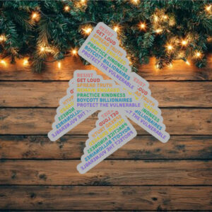 Resist Get Loud Spread Truth Remain Engaged Practice Kindness Boycott Billionaires Protect The Vulnerable Anti Trump Sicker ,Car Magnet