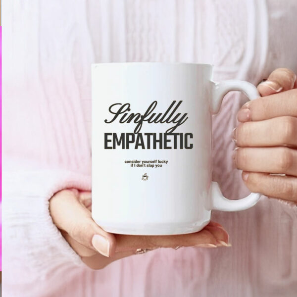 Sinfully Empathetic - Subtle Anti Trump Anti Fascism Mug