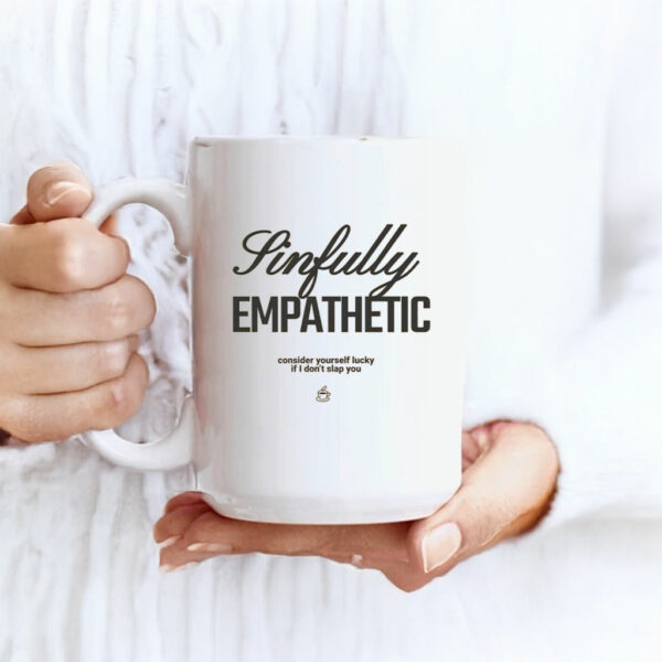 Sinfully Empathetic - Subtle Anti Trump Anti Fascism Mug