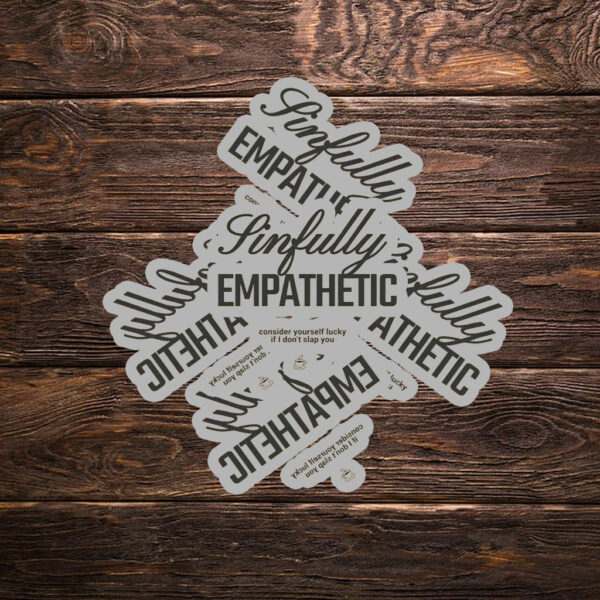 Sinfully Empathetic - Subtle Anti Trump Anti Fascism Sticker .Car Magnet