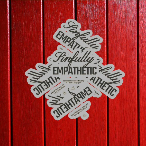 Sinfully Empathetic - Subtle Anti Trump Anti Fascism Sticker .Car Magnet