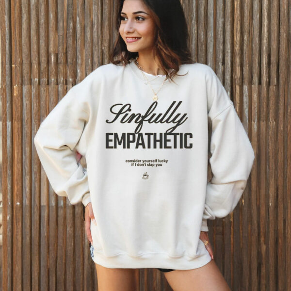 Sinfully Empathetic - Subtle Anti Trump Anti Fascism T-Shirt