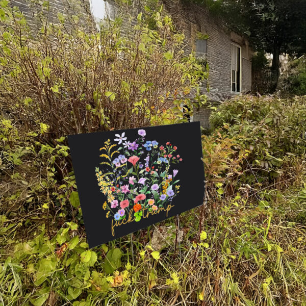 Subtle F*ck Trump, Ditsy Floral Anti Trump Yard Sign