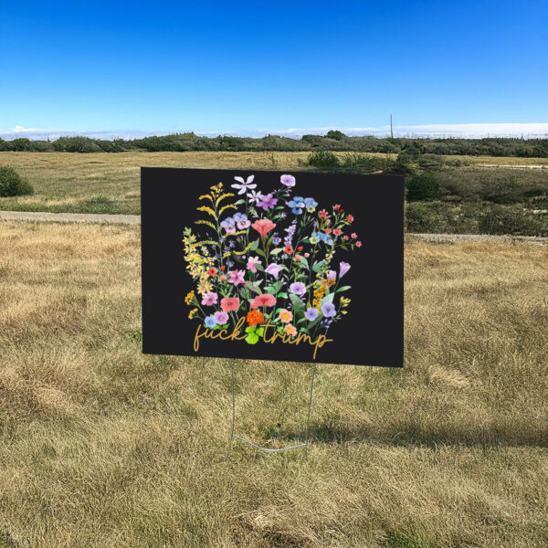 Subtle F*ck Trump, Ditsy Floral Anti Trump Yard Sign