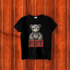 Teddy Bear FDT Anti Trump T-Shirt