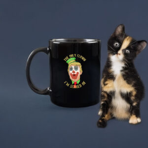 The Only Clown I'm Scared Of Anti Trump Mug