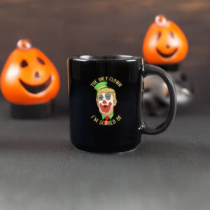 The Only Clown I'm Scared Of Anti Trump Mug