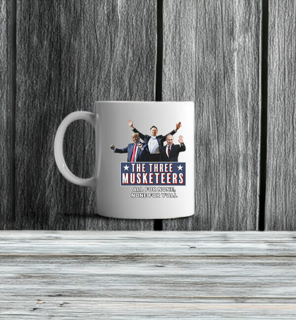 The Three Musketeers Mug, All For None, None For Y’all, Anti Trump